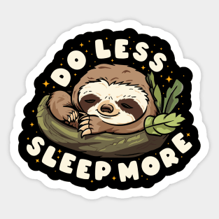 Do Less, Sleep More (dark) Sticker